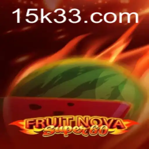 Descubra Tudo Sobre FruitNovaSuper60 e Como Maximizar Seus Ganhos de 15k